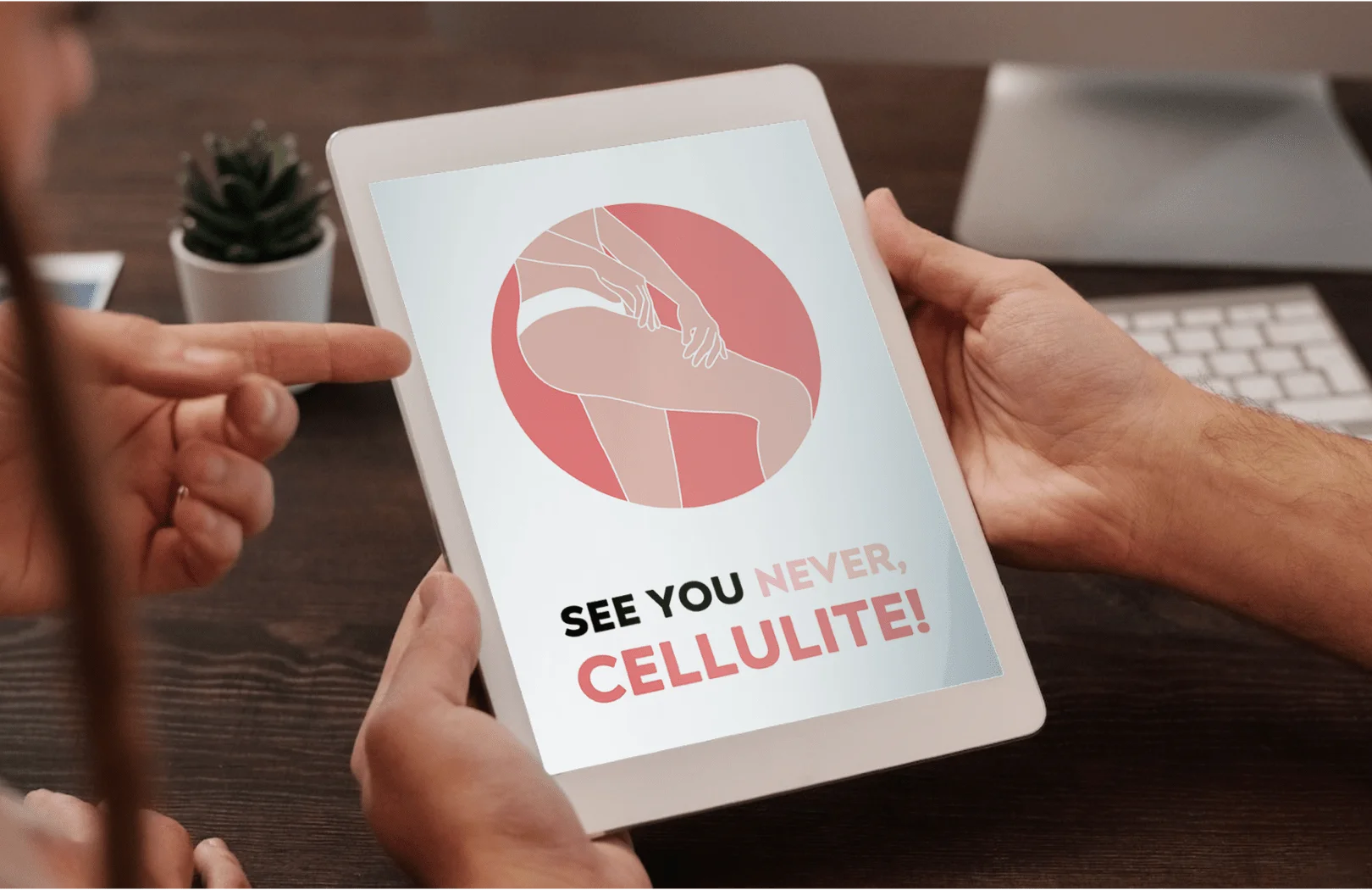 See You Never, Cellulite